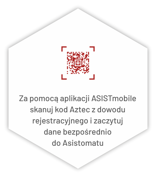 Za pomocą aplikacji ASISTmobile skanuj kod Aztec z dowodu rejestracyjnego i zaczytuj dane bezpośrednio do Asistomatu
